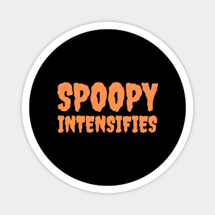 Halloween Meme Spoopy Intensifies Spooky Intensifies Creepy Font Magnet